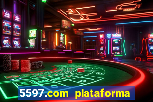 5597.com plataforma de jogos